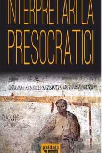 Interpretări la presocratici Ed.2025