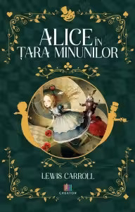 Alice in Tara Minunilor - Lewis Carroll