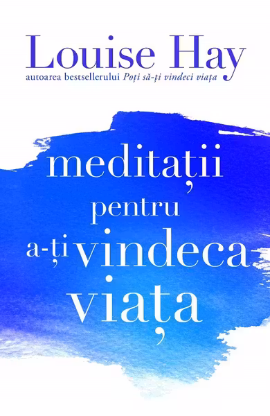 Meditatii pentru ati vindeca viata