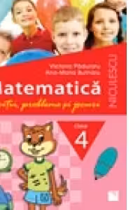 Matematica - Clasa a IV-a : Exercitii, probleme si jocuri