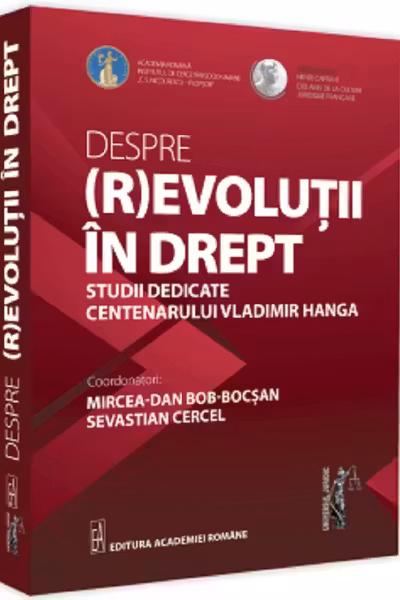 Despre (r)evoluții în drept. Studii dedicate centenarului Vladimir Hanga