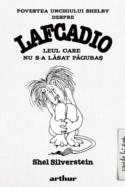 Povestea unchiului Shelby despre Lafcadio, leul care nu s-a lasat pagubas