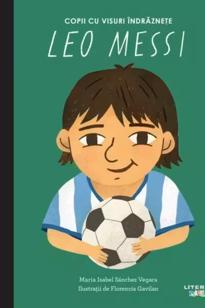 Copii cu visuri indraznete. LEO MESSI.