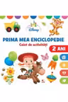 DISNEY. PRIMA MEA ENCICLOPEDIE. Caiet de activitati. 2 ani