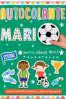 Autocolante mari pentru manute mici. Fotbal