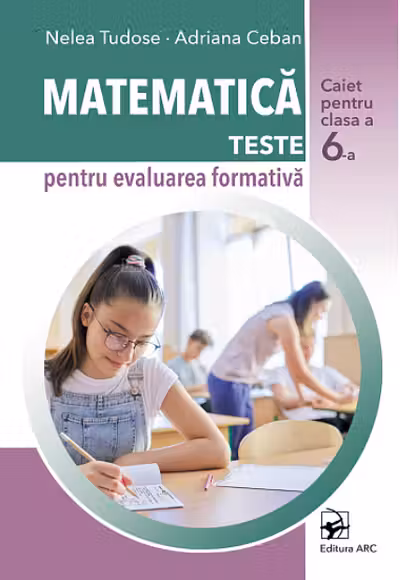 Matematica. Teste pentru evaluarea formativa - clasa a 6-a