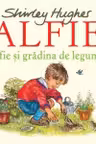 ALFIE. ALFIE SI GRADINA DE LEGUME.