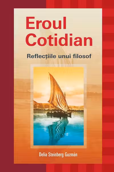 Eroul cotidian. Reflecțiile unui filosof