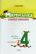 Matematica. Caietul elevului, clasa a 4-a, semestrul II