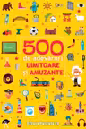 500 de adevaruri uimitoare si amuzante