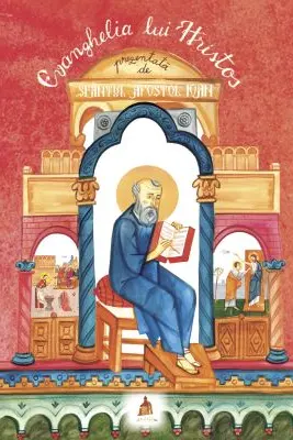 Evanghelia lui Hristos prezentata de Sfantul Apostol Ioan