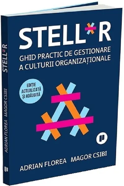 STELL*R. Ghid practic de gestionare a culturii organizaționale