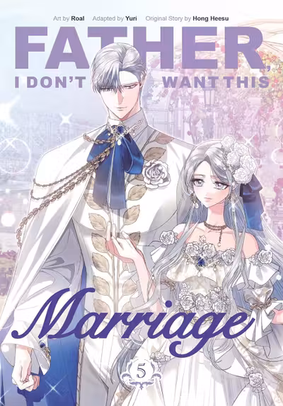 Father, I Don't Want This Marriage - Volume 5