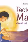 Fecioara Maria. Darul lui Dumnezeu