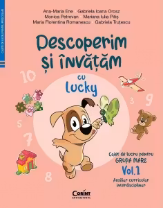 Descoperim și învățăm cu Lucky. Caiet de lucru pentru GRUPA MARE – Vol.1. Auxiliar Curricular interdisciplinar