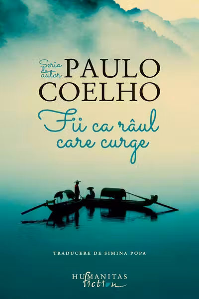 Fii ca raul care curge