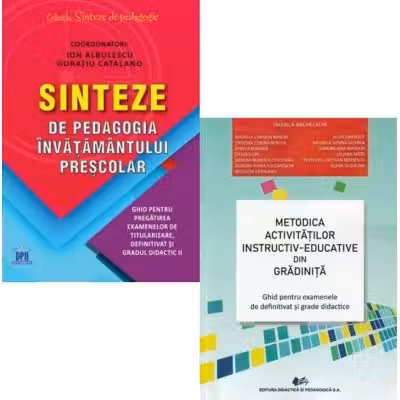Pachet 2 carti Examen de Titlularizare: Sinteze de pedagogia invatamantului prescolar si Metodica activitatilor instructiv-educative din gradinita - Ion Albulescu, Valerica Anghelache