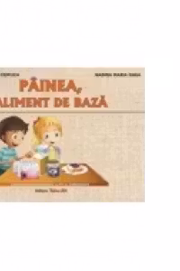 Painea, aliment de baza. Mapa educativa - Smaranda Maria Cioflica, Nadina Maria Guga