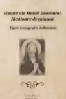 Icoane ale Maicii Domnului făcătoare de minuni