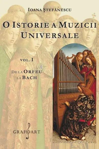 O istorie a muzicii universale Vol.1 De la Orfeu la Bach
