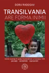 Transilvania are forma inimii