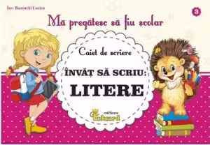 Caiet de scriere. Invat sa scriu litere