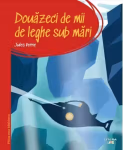 PRIMA MEA BIBLIOTECA. DOUAZECI DE MII DE LEGHE SUB MARI.
