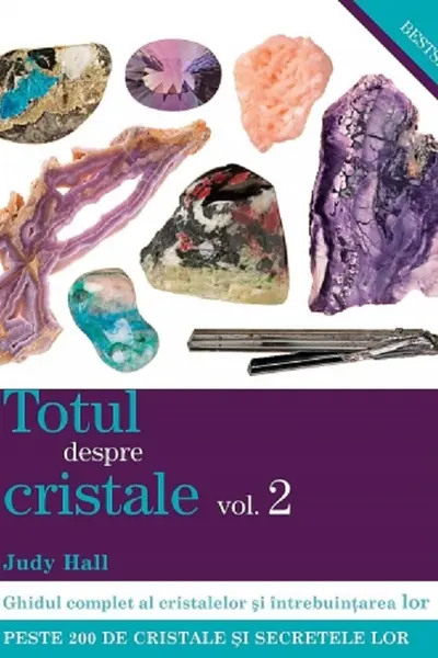 Totul despre cristale Vol.2