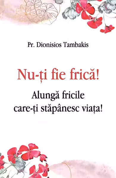 Nu-ti fie frica! Alunga fricile care-ti stapanesc viata!