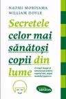 Secretele celor mai sanatosi copii din lume