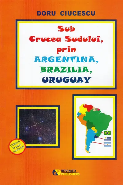 Sub Crucea Sudului, prin Argentina, Brazilia, Uruguay