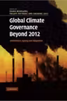 Global Climate Governance Beyond 2012: Architecture, Agency and Adaptation - Frank Biermann, Philipp Pattberg, Fariborz Zelli