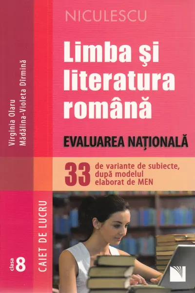 Limba română - Clasa 8 - Caiet. Evaluare națională (33 de variante de subiecte)