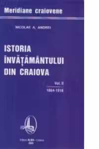 Istoria invatamantului din Craiova (vol II) - 1864-1918