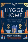 My Hygge Home: How to Make Home Your Happy Place