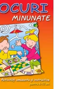Jocuri minunate. Activitati amuzante si instructive pentru 6 - 10 ani (1013)