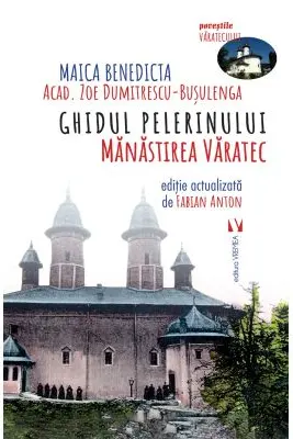 Ghidul Pelerinului. Manastirea Varatec