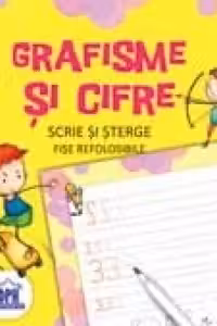 Scrie si sterge. Grafisme si cifre. Fise refolosibile