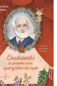 Ceaikovski si povestea unui spargator de nuci - Cristina Sarbu, Ana Sarbu