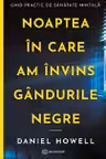 Noaptea in care am invins gandurile negre