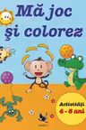 Ma joc si colorez. Activitati 4-6 ani