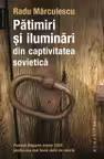 Patimiri si iluminari din captivitatea sovietica