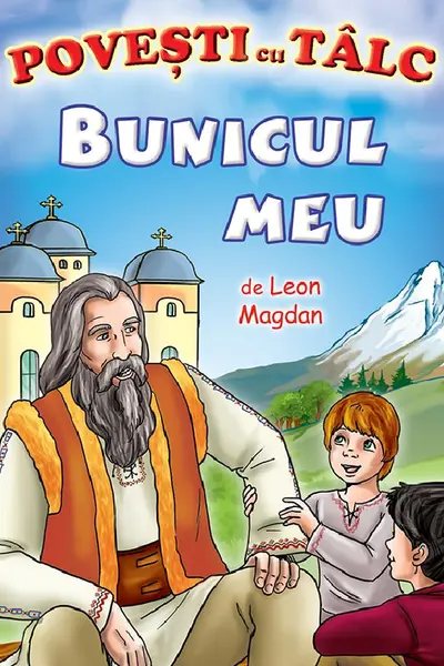 Bunicul meu. Povești cu tâlc