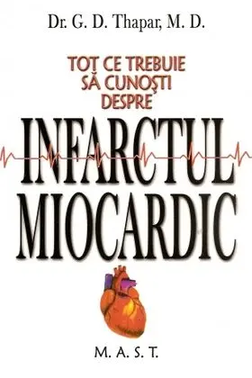 Infarctul Miocardic. Tot ce trebuie sa cunosti despre