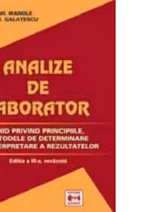 Analize de laborator. Ghid privind principiile, metodele de determinare si interpretare a rezultatelor