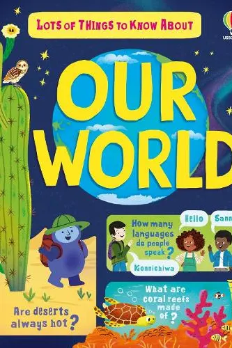 Lots of Things to Know About Our World