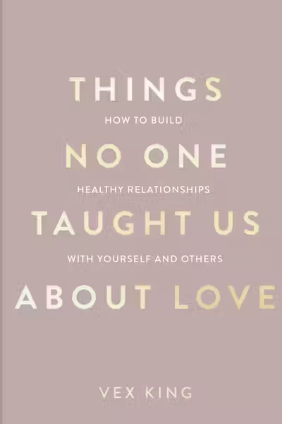 Things No One Taught Us About Love