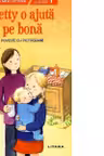 Prima mea lectura. BETTY O AJUTA PE BONA. Poveste cu pictograme