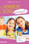 Eu vorbesc si scriu corect. Clasele I-II