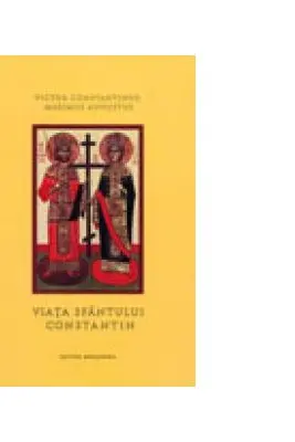 Victor Constantinus Maximus Augustus. Viata Sfantului Constantin